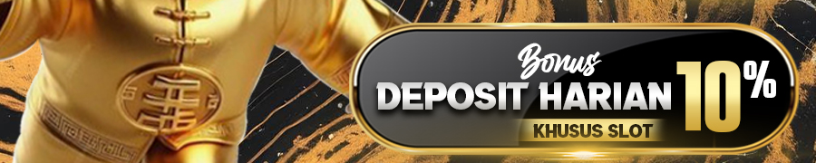 BONUS DEPOSIT HARIAN 10%
(SLOTGAMES)